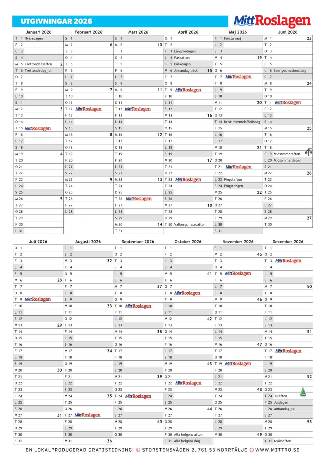 Kalender 2026 på svenska med månaderna ordnade i ett rutnät; vissa datum är markerade med Mitt Roslagens logotyp, vilket indikerar utgivningsdatum. Kalendern innehåller även veckodagar och veckonummer. Kontaktuppgifter finns längst ned.