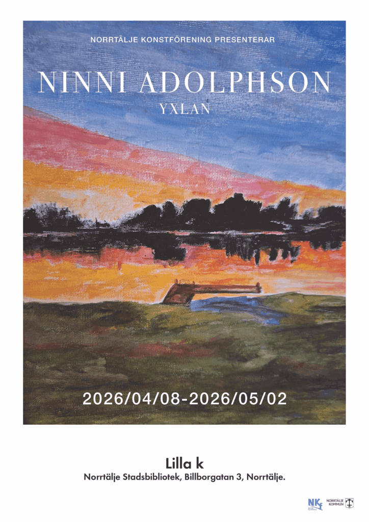 Affisch för en konstutställning av Ninni Adolphson med titeln "Yxlan", med en målning av ett landskap i solnedgång eller soluppgång. Utställningsdatum är 2026/04/08-2026/05/02 på Norrtälje Stadsbibliotek, Billborgatan 3, Norrtälje.